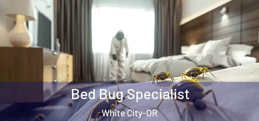 Bed Bug Specialist White City-OR